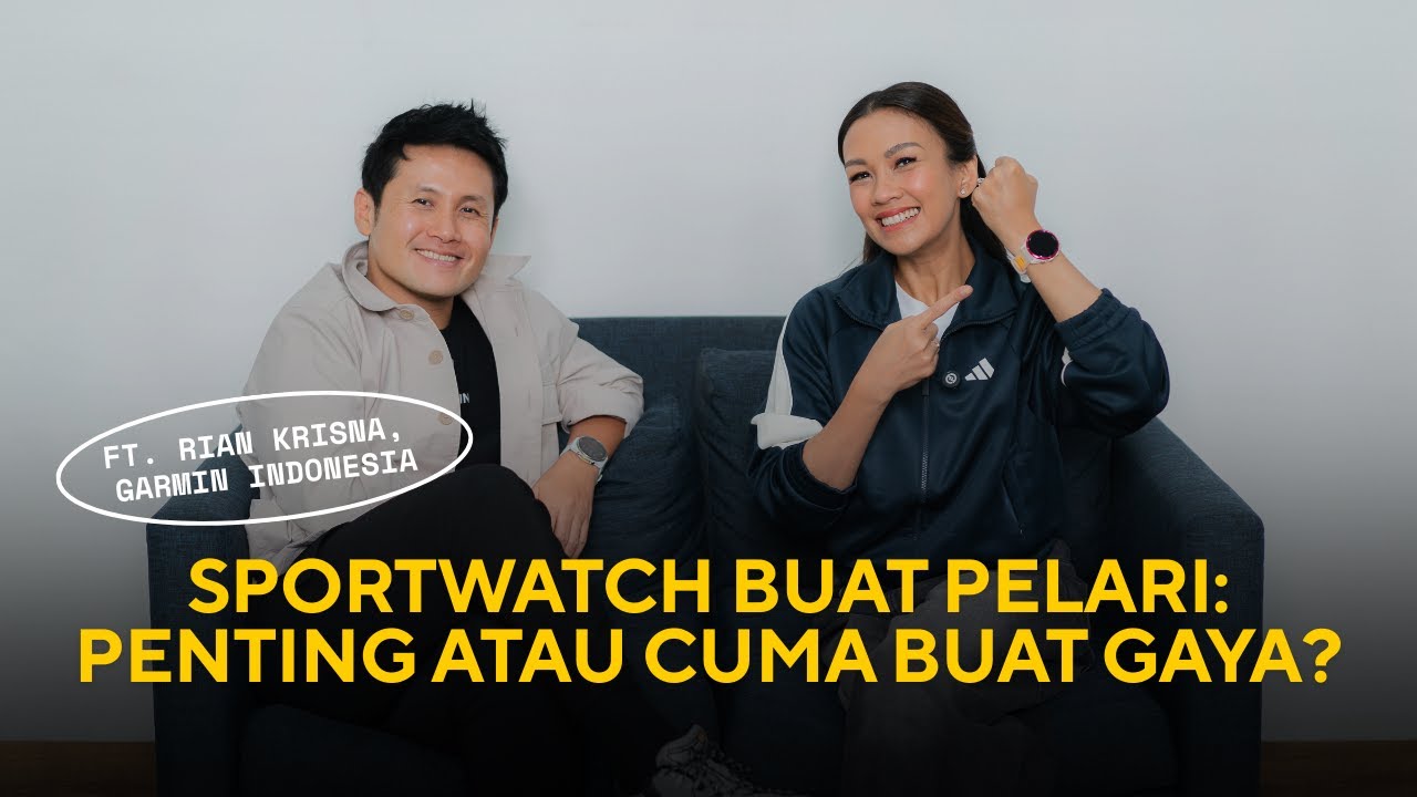 Kenapa Pelari Perlu Pakai Sportwatch? Bukan Sekedar Jam Biasa! ft. Rian Krisna, Garmin Indonesia