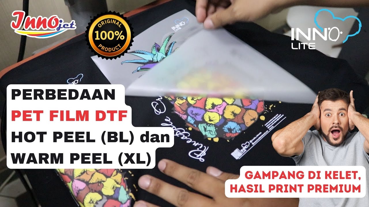TERBARU !! PERBEDAAN PET FILM DTF HOT PEEL (BL) DAN WARM PEEL (XL) INNOLITE