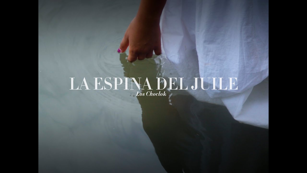 Los Choclok - La Espina del Juile (Video Oficial).
