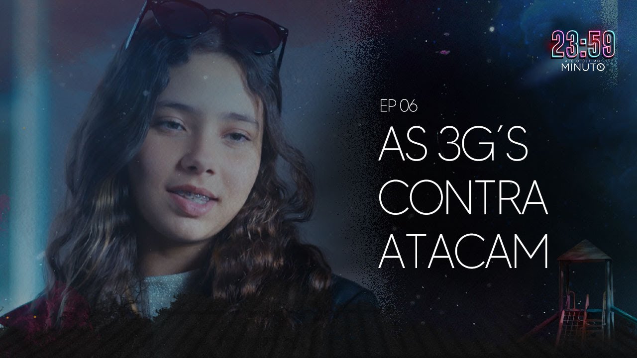 AS 3G´S CONTRA-ATACAM | 23:59 - ATÉ O ÚLTIMO MINUTO (EP6 - 4ª Temporada)