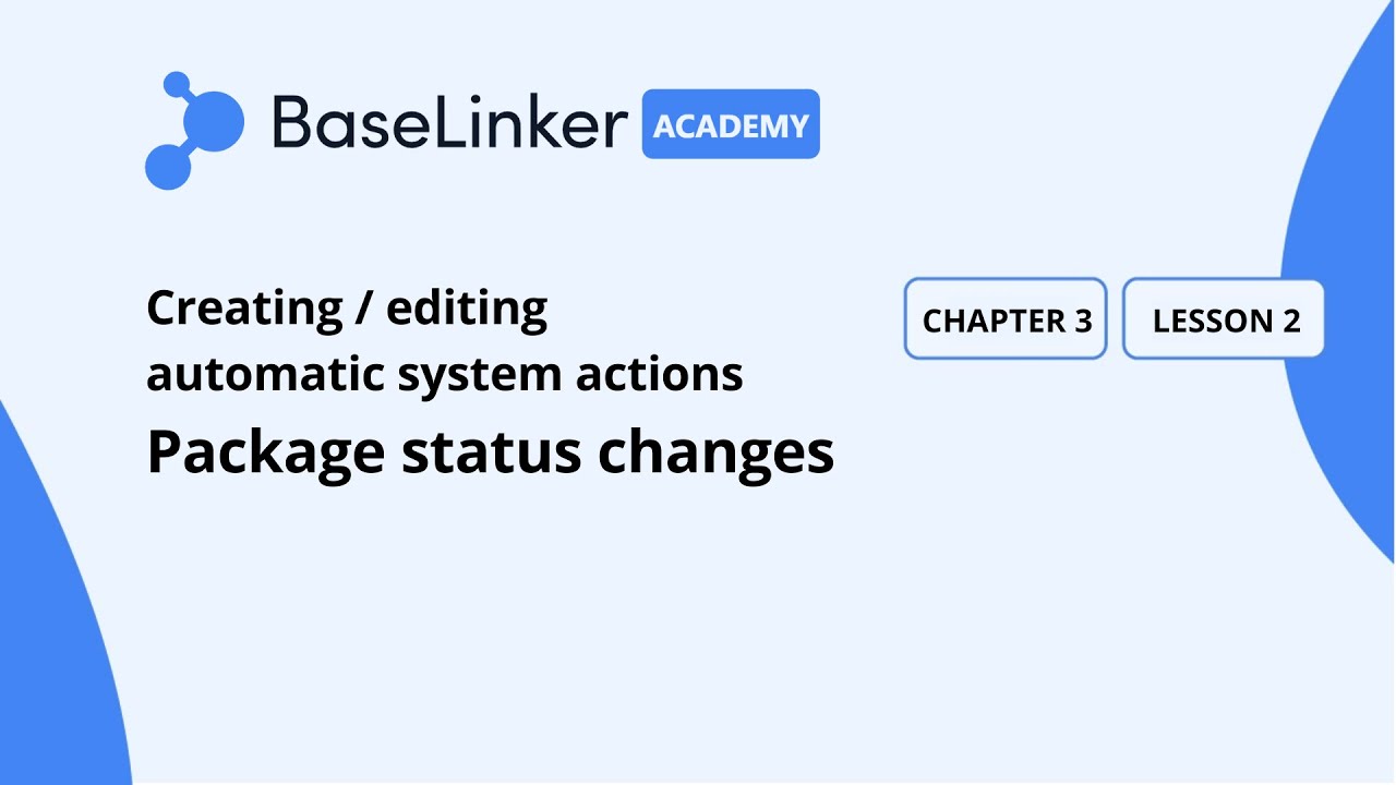 Ch.3, L.2 | Package status changes | Baselinker Academy (Advanced)