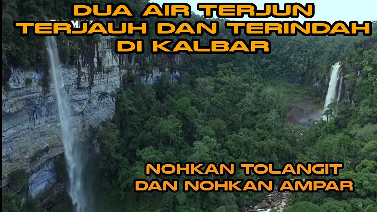 AIR TERJUN NOHKAN TOLANGIT & NOHKAN AMPAR  FULL VERSION