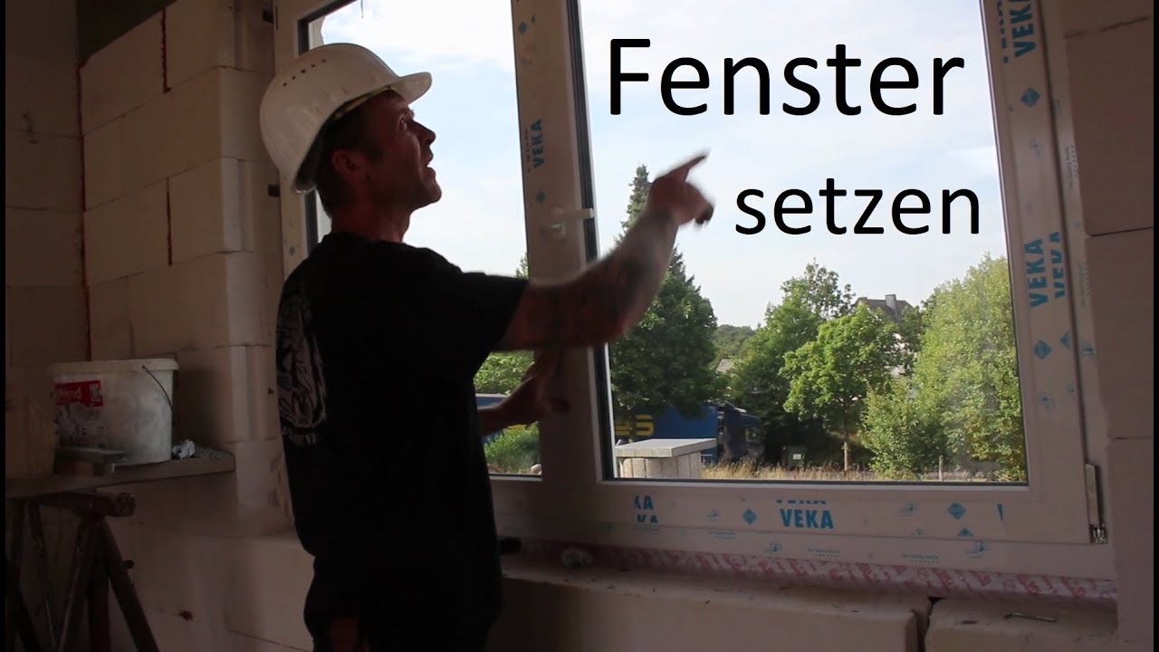 Fenster setzen und einstellen Tutorial. Montage kurz und bündig.
