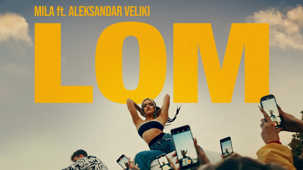 MILA – “Lom” ft. Aleksandar Veliki (Official Video)
