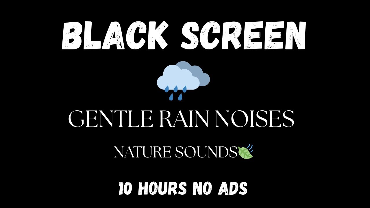 [BLACK SCREEN]🌧️GENTLE RAIN SOUNDS FOR SLEEP & RELAXATION | 10 HOURS NO ADS | PURE NATURE SOUNDS🍃