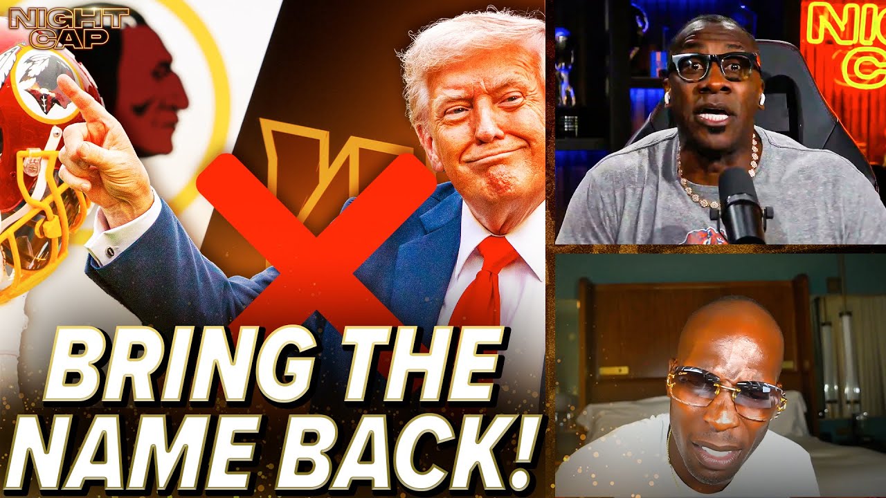 Unc & Ocho REACT to Donald Trump DEMANDING the Commanders to change BACK to the Redskins! | Nightcap