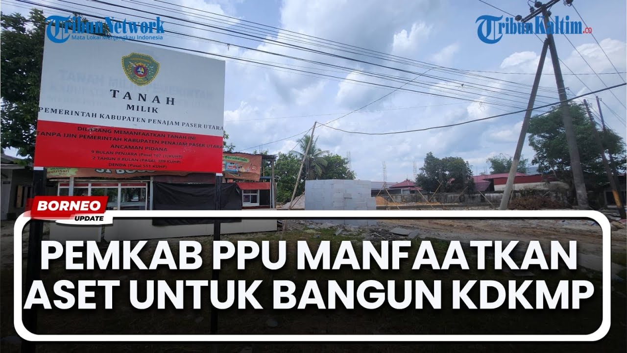 Pemkab PPU Manfaatkan Aset Daerah untuk Bangun Koperasi Desa Merah Putih