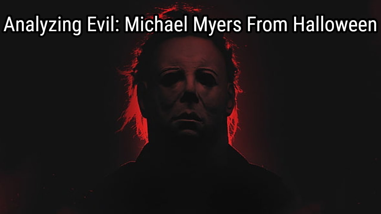 Analyzing Evil: Michael Myers, Halloween I & II