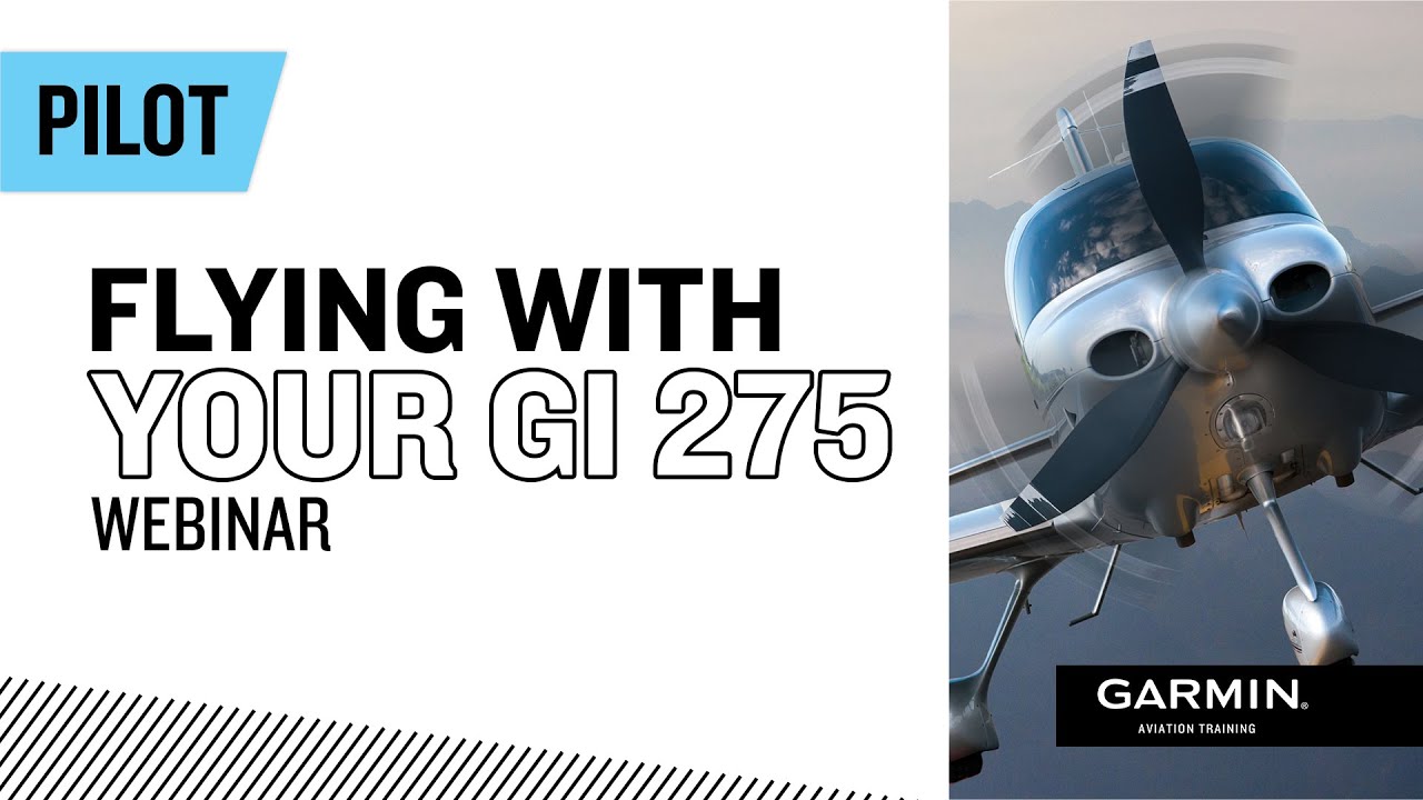 Flying with your Garmin GI 275 – Webinar
