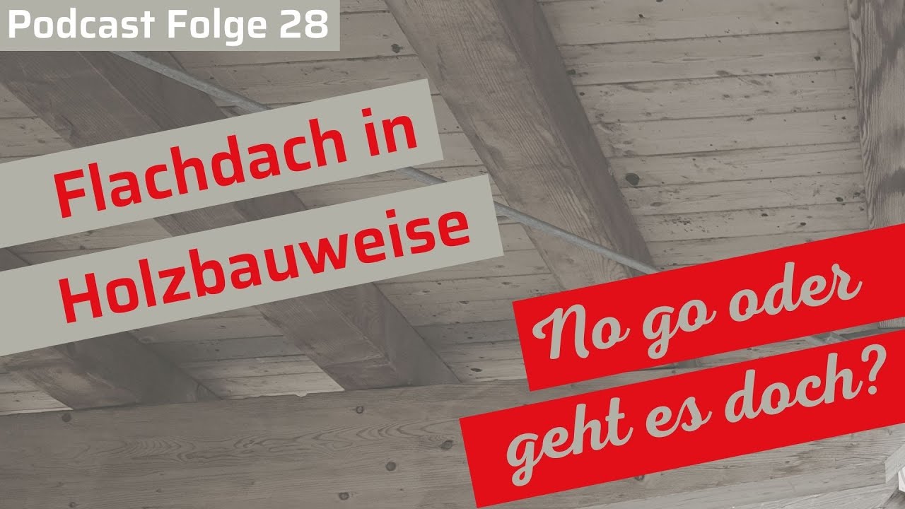 Flachdächer in Holzbauweise – Podcastfolge 28 mit Robert Borsch-Laaks | Luftdichtheit-geprüft.de