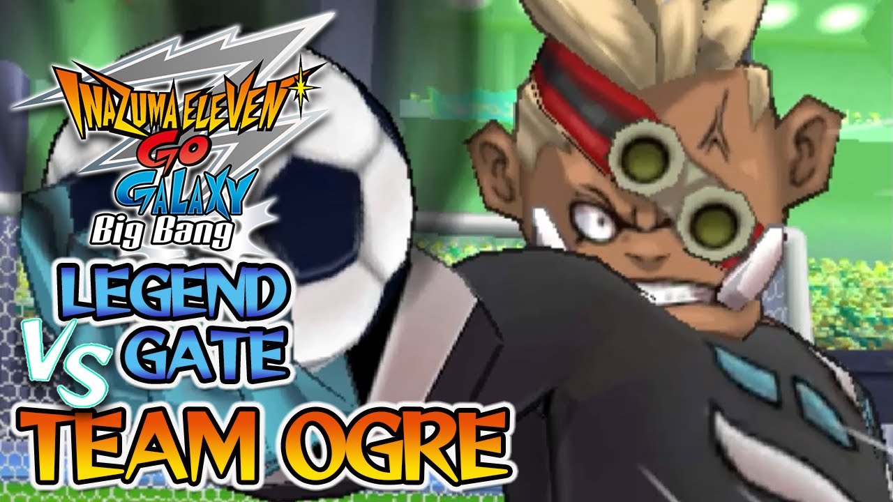 Let's Play Inazuma Eleven GO Galaxy - Legend Gate - Vs Team Ogre