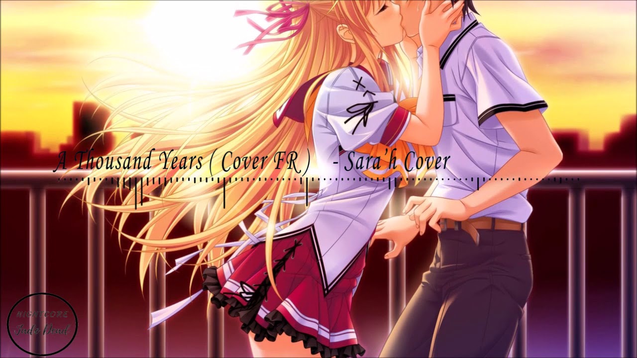 Nightcore.:: A Thousand Years ( Cover FR )