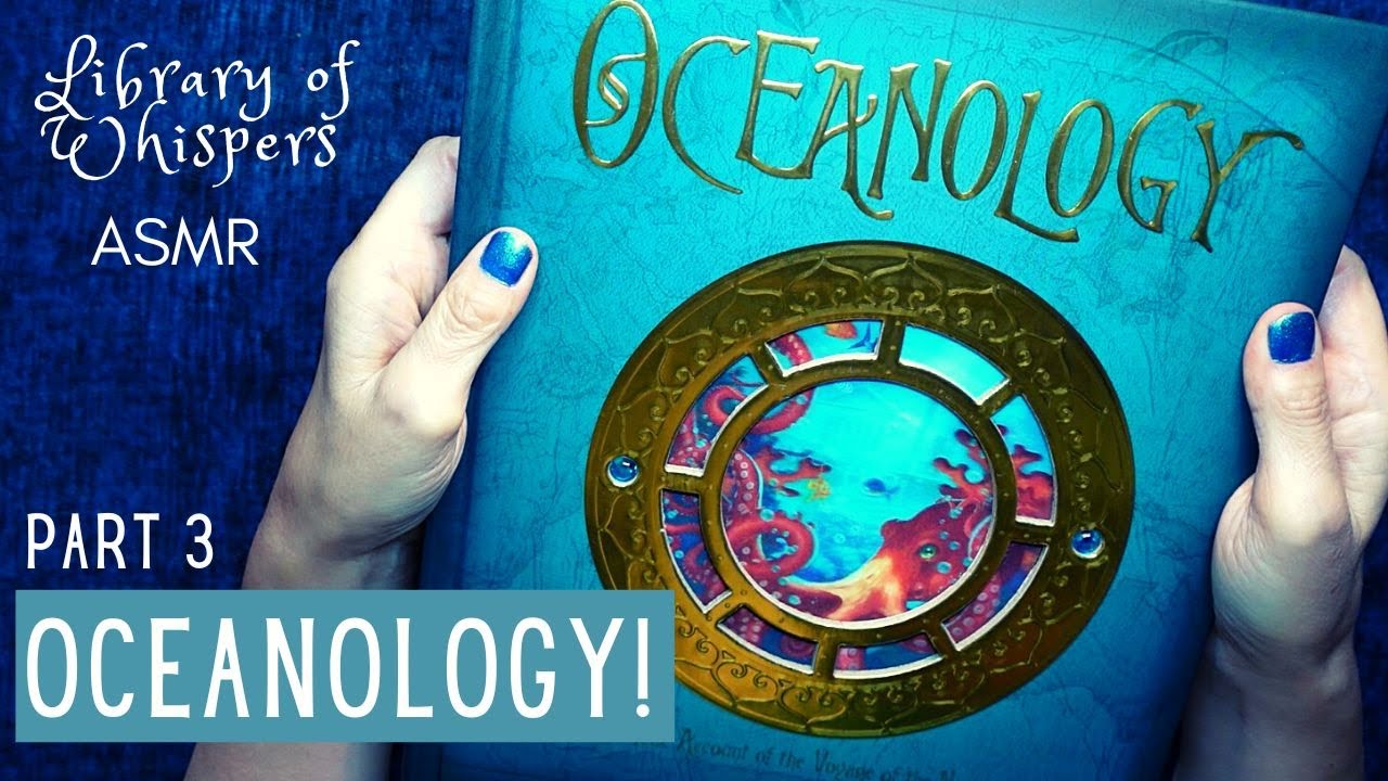 ASMR | Oceanology! Part Three - Whispered Reading