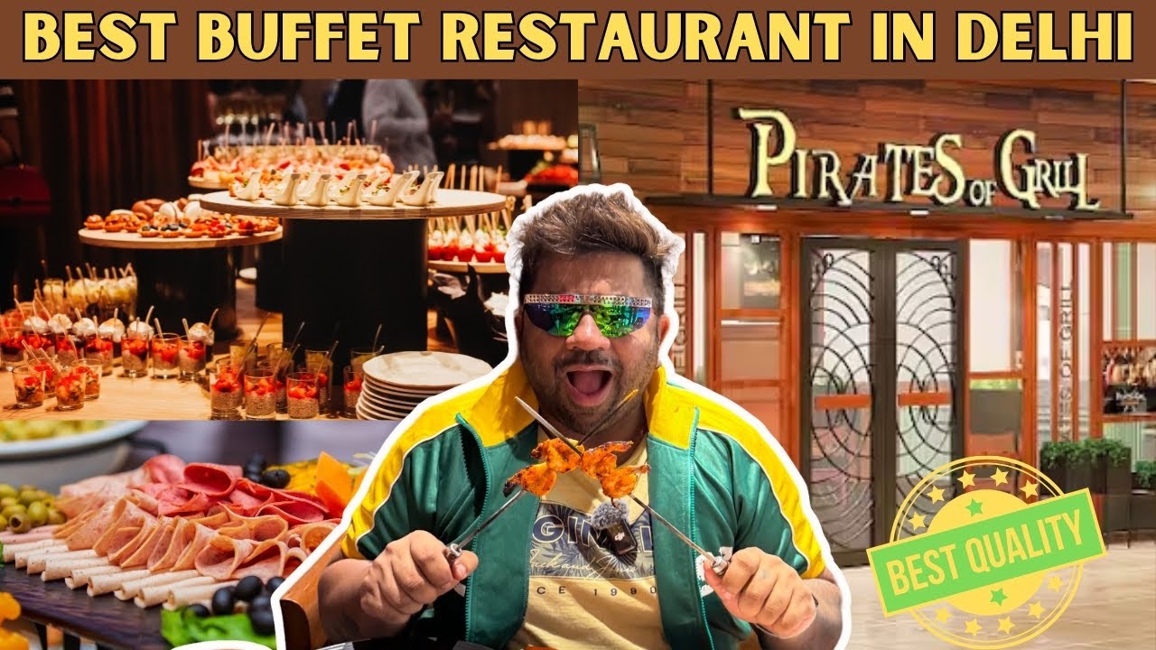 Best Buffet Restaurant in Delhi | Pirates of Grill Ambience Mall Vasant Kunj