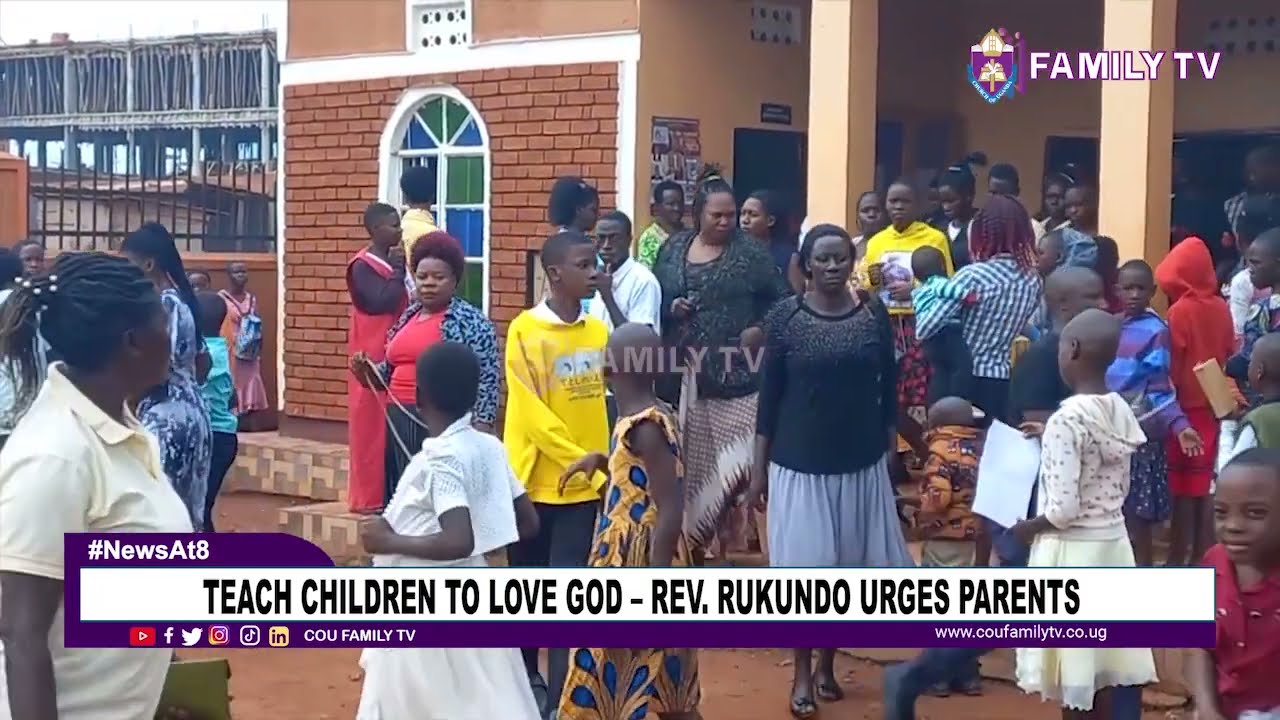 Teach Children To Love God – Rev. Rukundo Urges Parents