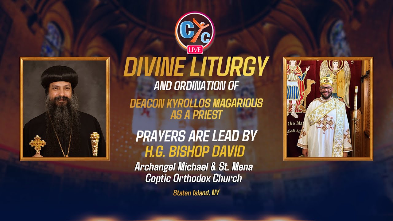 Ordination of  Deacon Kyrollos Magarious as a Priest Prayers are lead by H.G. Bishop David