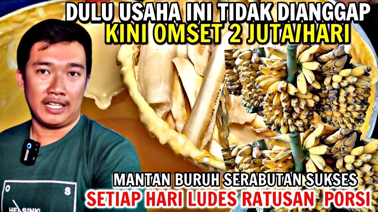DULU TIDAK DIANGGAP!! OMSET 2 JUTA PERHARI SUKSES JUALAN PISANG BIASA DIBIKIN KEKINIAN ide usaha