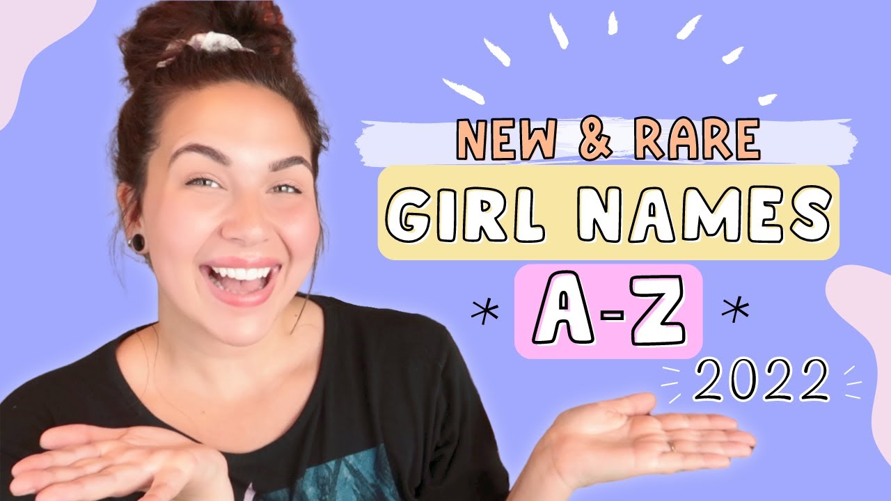 NEW & RARE GIRL NAMES A Z for 2022 | Unique Girl Baby Names I Love But Won't Be Using!