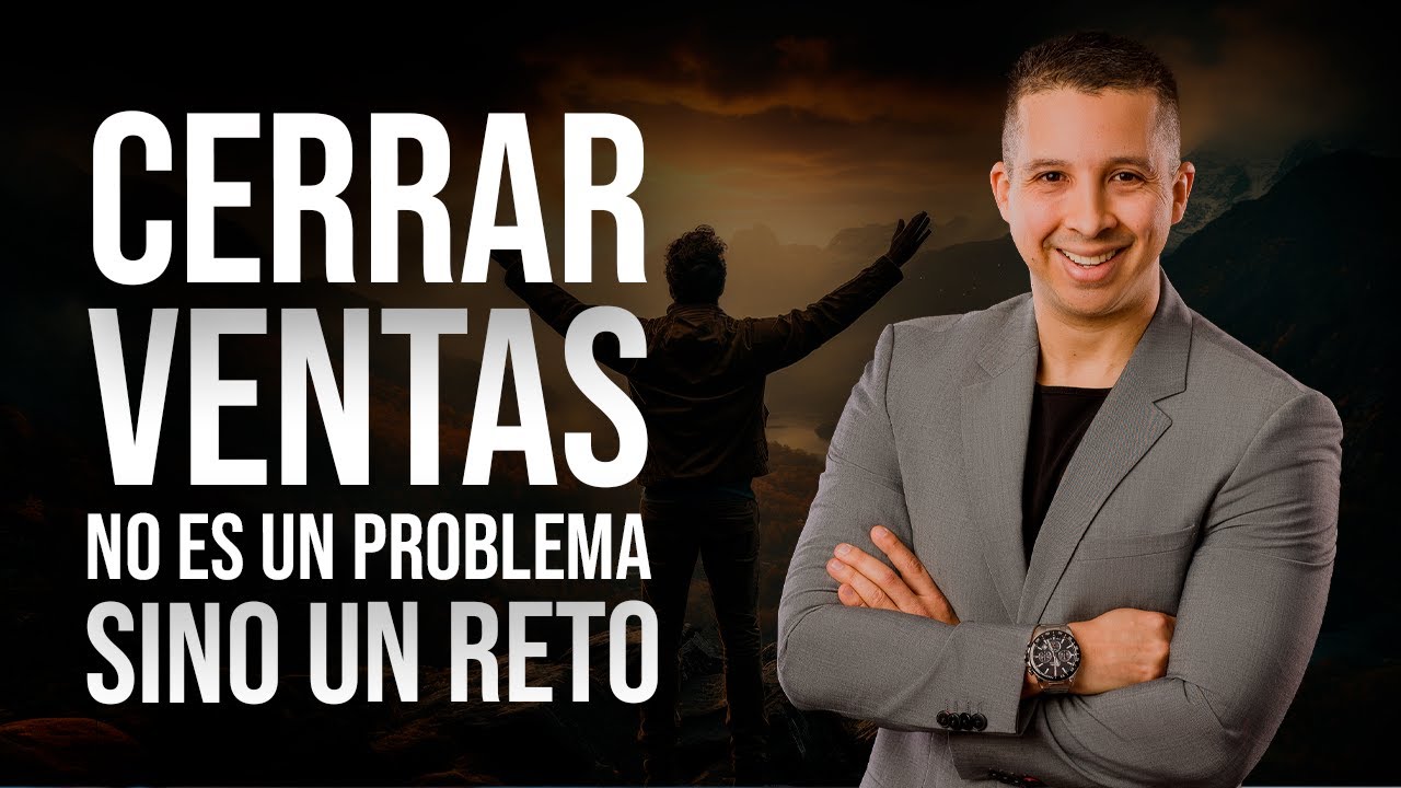Transforma el CIERRE DE VENTAS en un RETO SUPERABLE