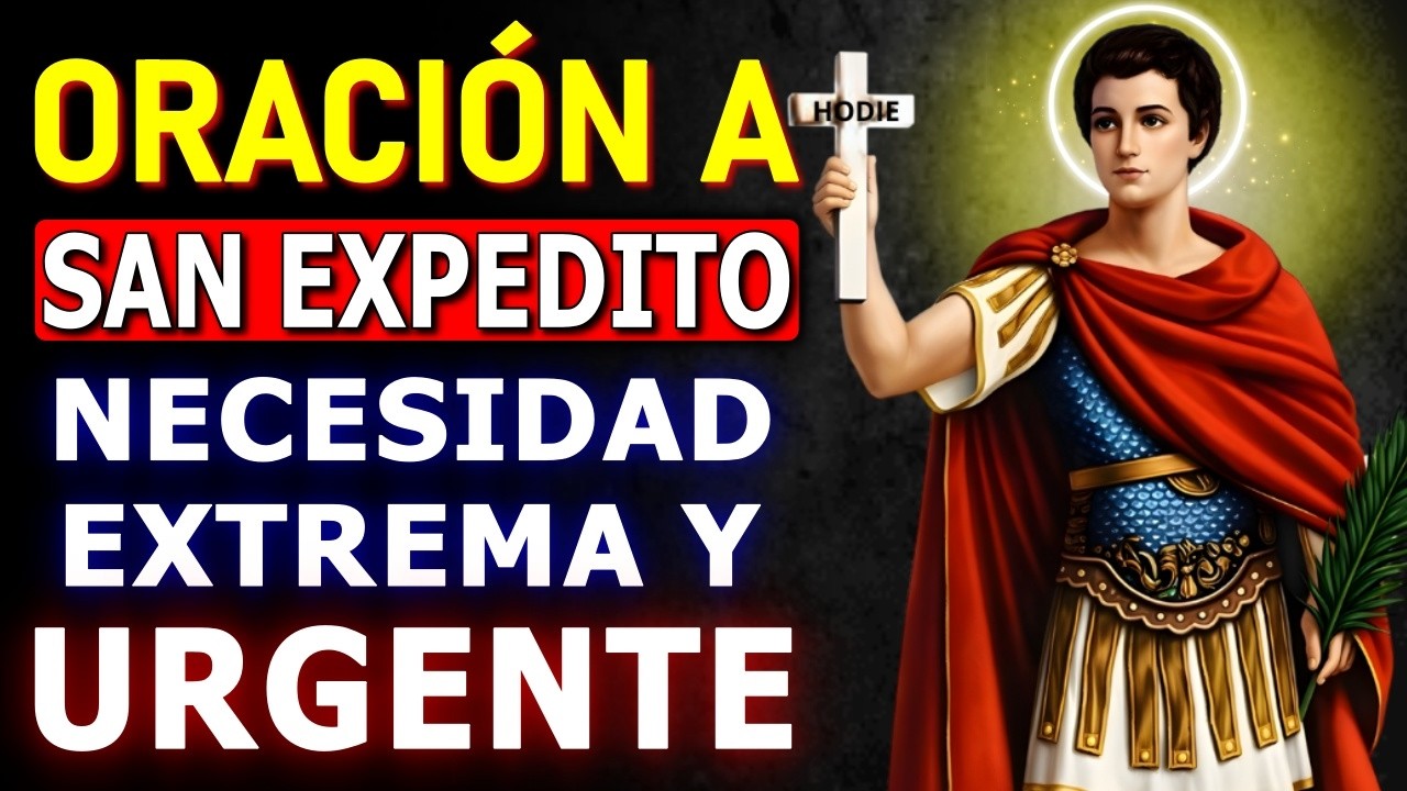 Oraci&oacute;n Poderosa a San Expedito ✨ Para Casos Imposibles, Urgentes y Desesperados