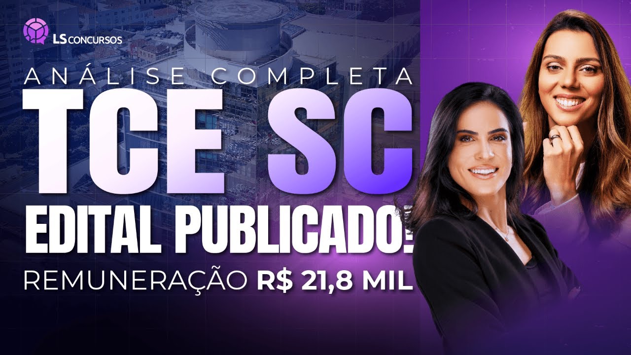 TCE SC EDITAL PUBLICADO! ANÁLISE COMPLETA