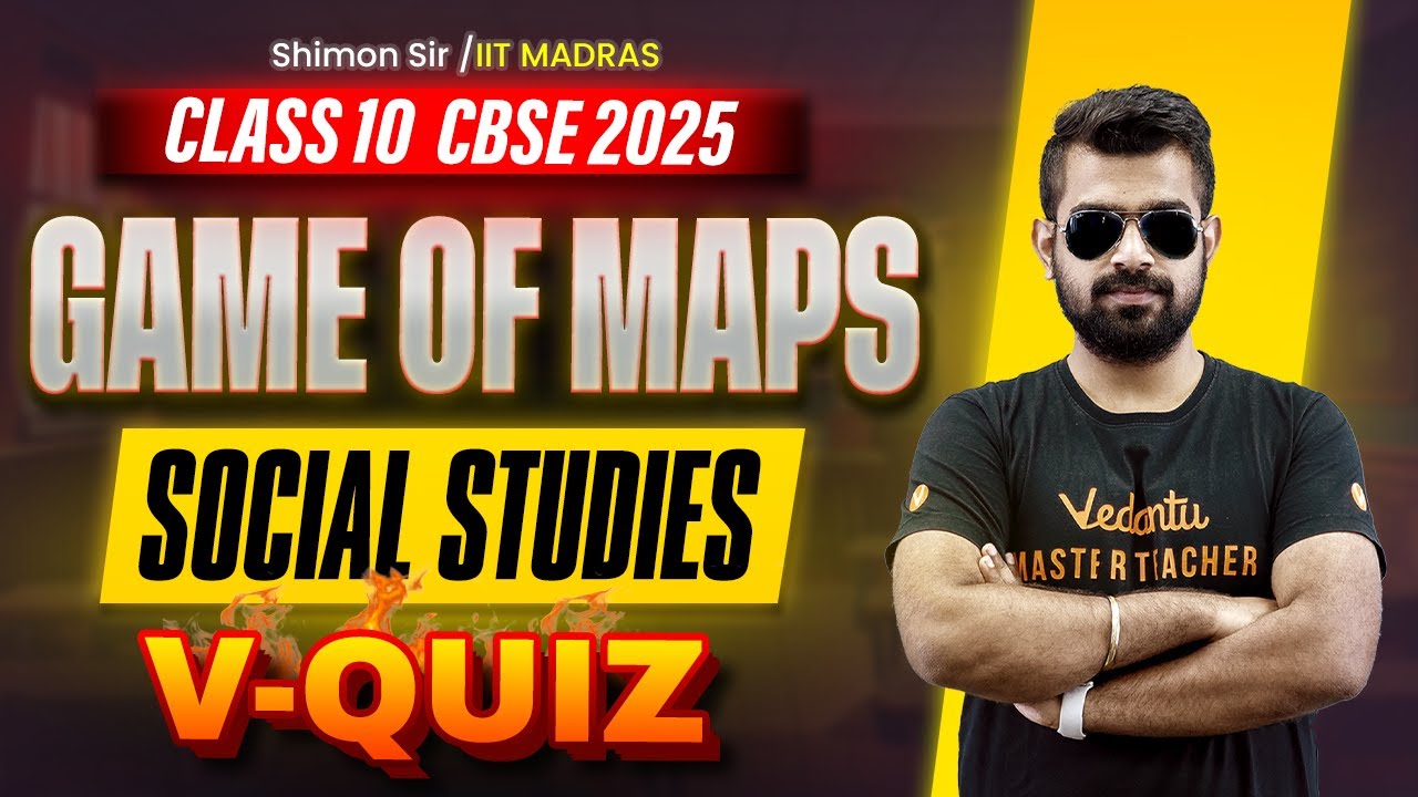 Game Of Maps | VQuiz | Class 10 SST | CBSE 2025 🔥 Shimon Sir