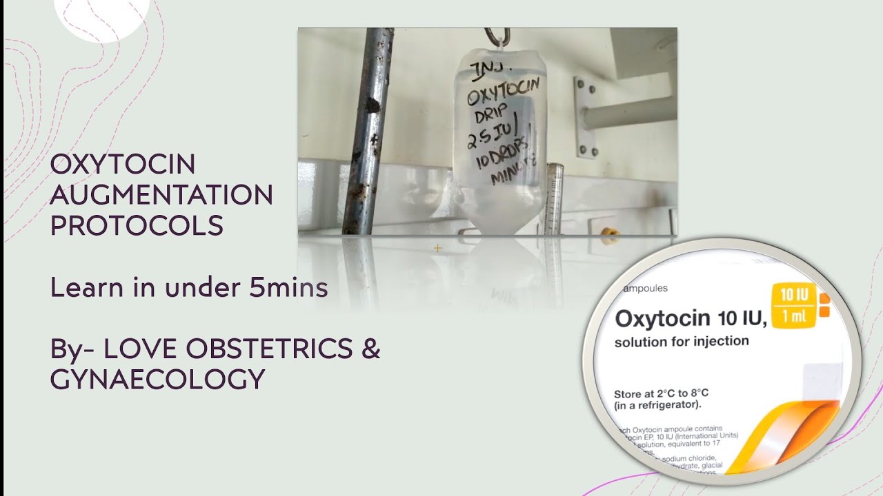 Oxytocin / Labour Augmentation Protocols- (Labour Pains) @Love_Obs_Gynae