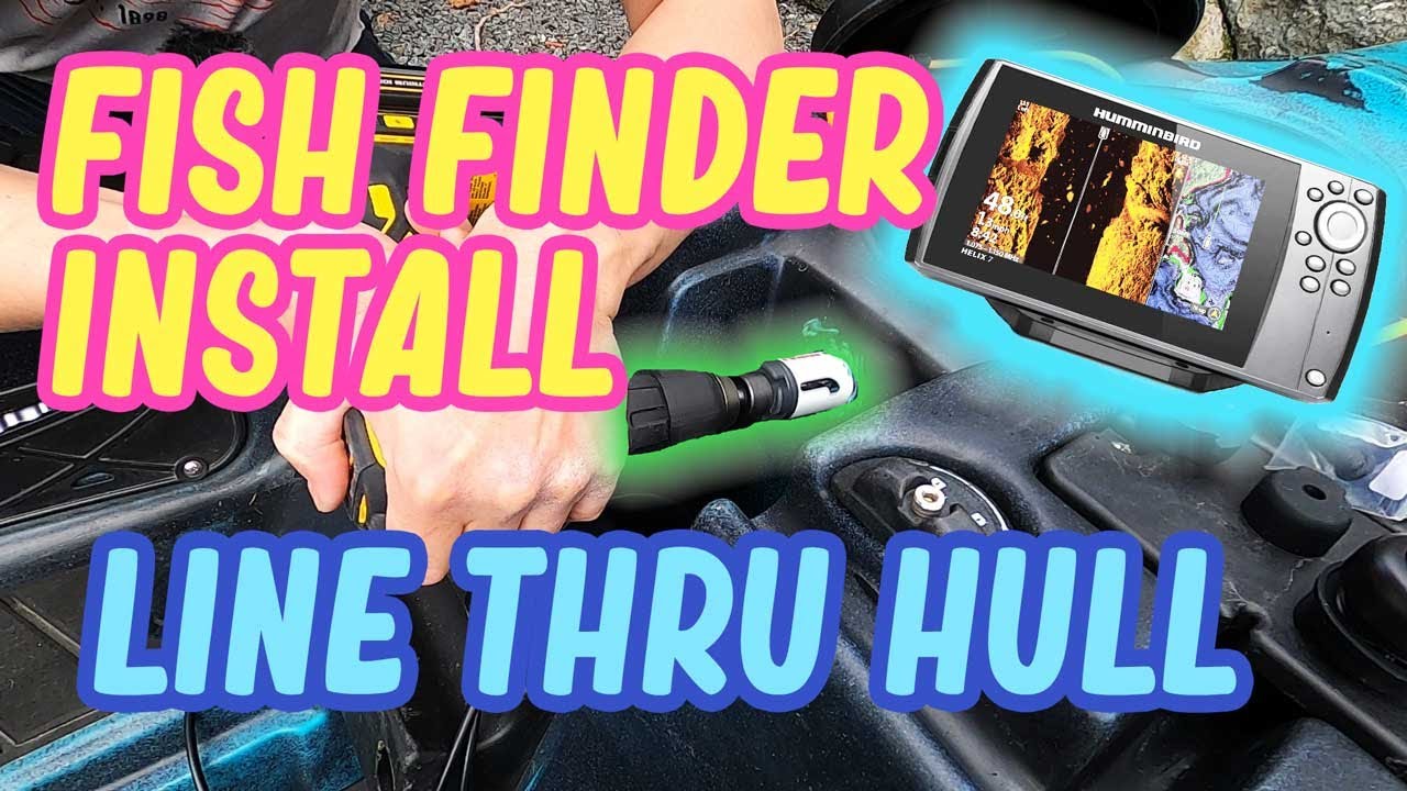 Installing a Fish Finder using a line through hull kit