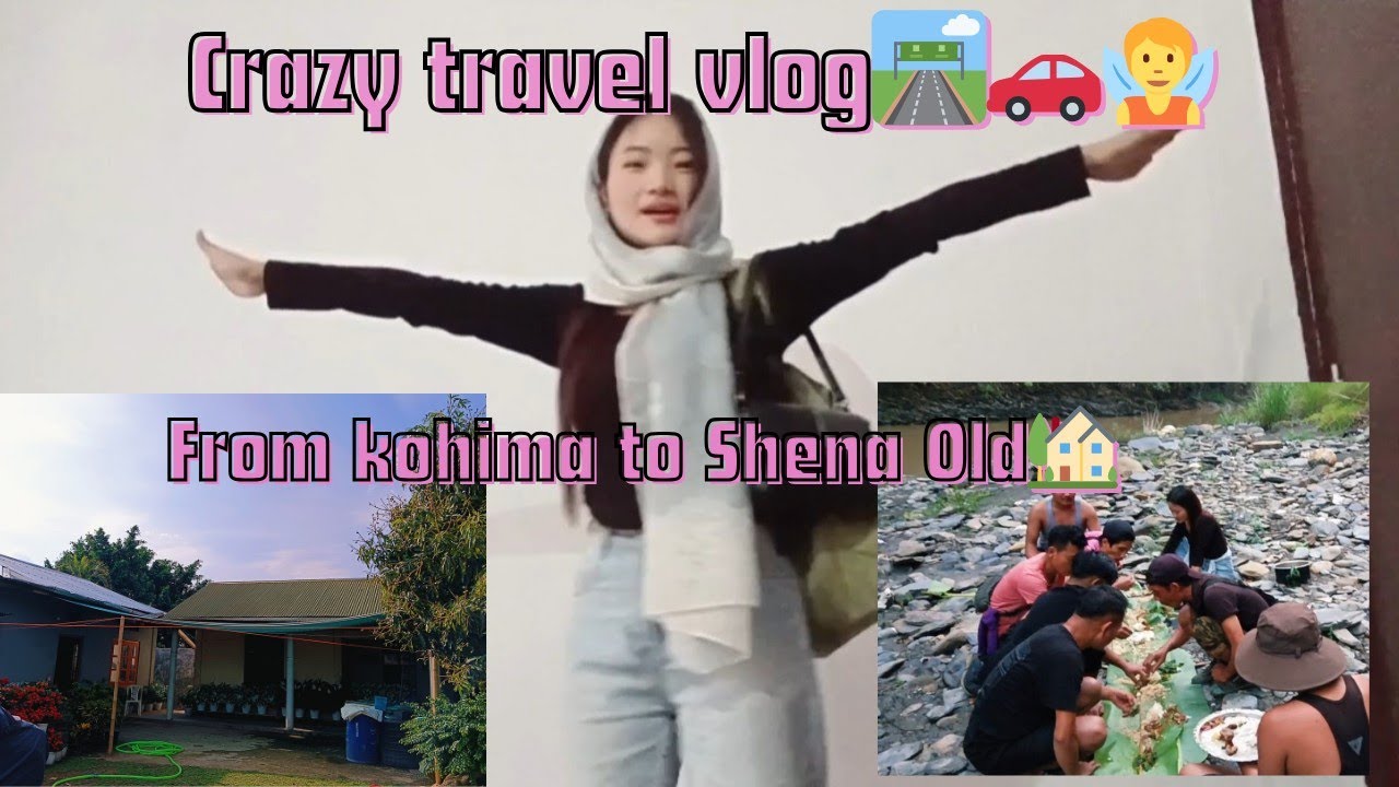 Travel vlog | Kohima to Shena Old | Basic home tour | Nagaland, India 🇮🇳 | 🚗🏡🧚💖
