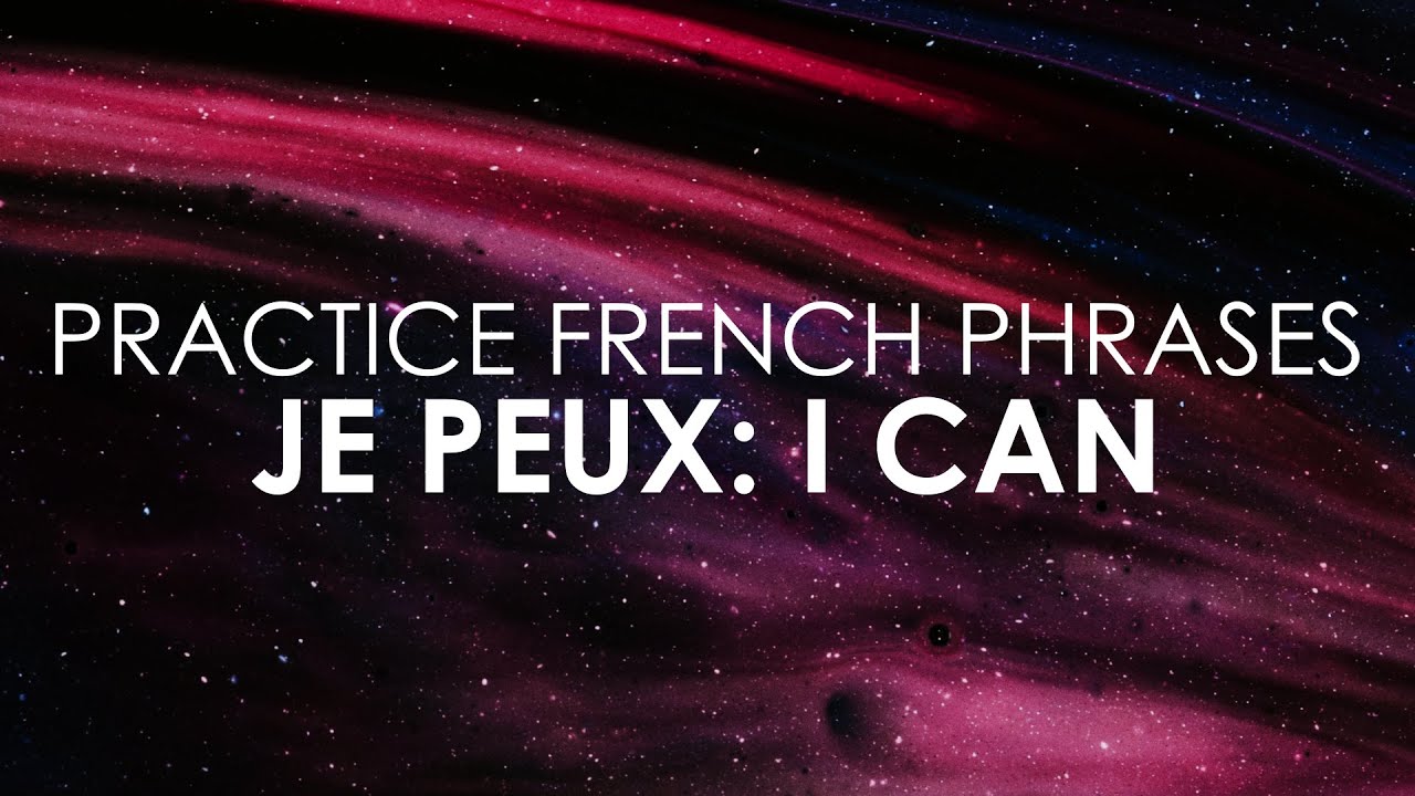 Practice French Phrases 001 | Je Peux: I Can | The Frenchville
