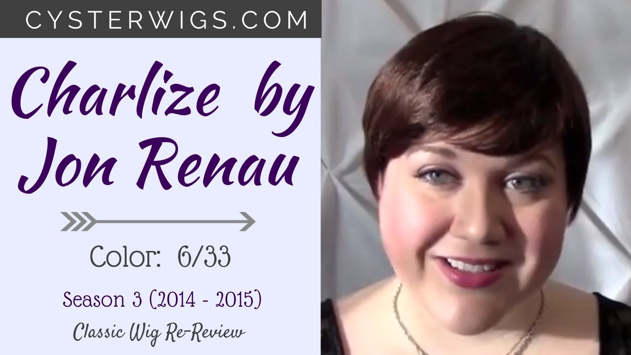 CysterWigs Wig Re-Review: Charlize by Jon Renau, Color: 6/33 [S3E93 2014]