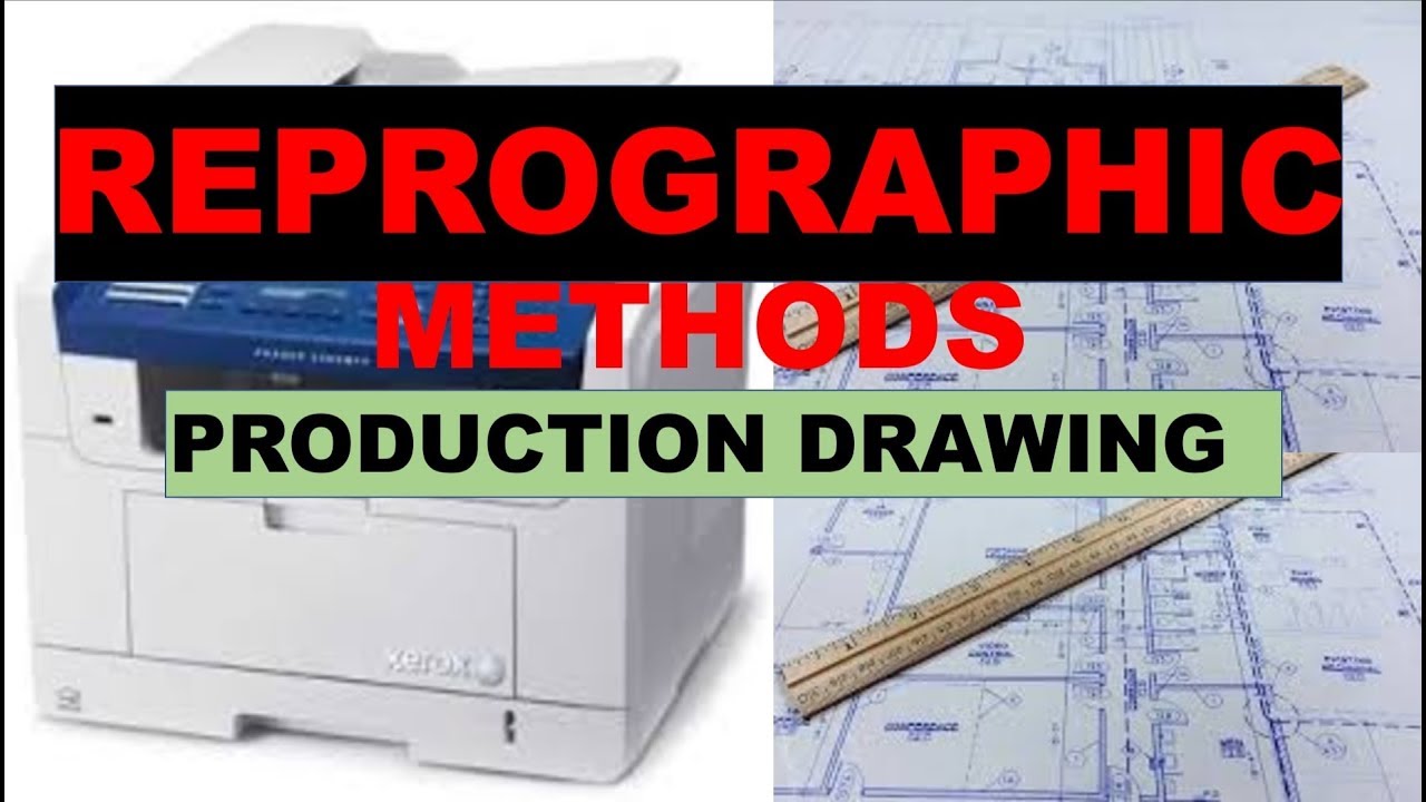 REPROGRAPHIC METHODS || PRODUCTION DRAWING