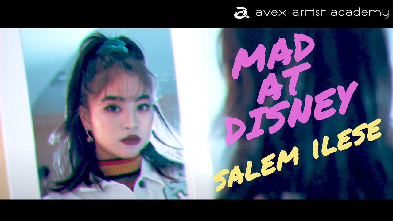 MAD AT DISNEY/ SALEM ILESE【Students MV#10】（Covered by...Airi Ito）