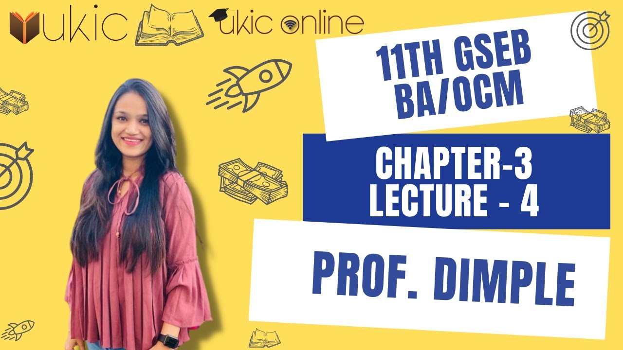 11th GSEB BA/OCM Chapter-3 Lec 4 | Class 11 | Session 2022-23 | UKIC | Prof. Dimple Kachchhy
