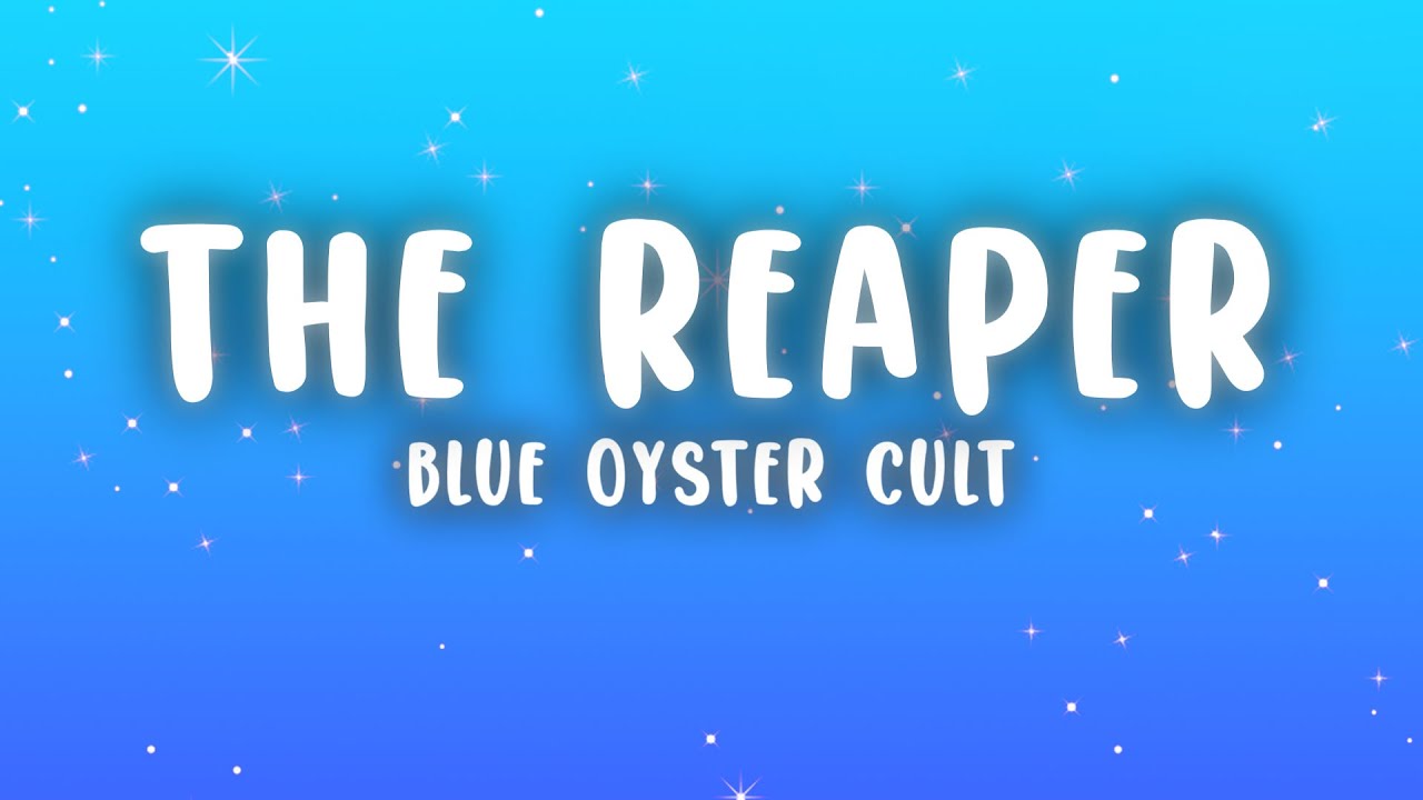Blue Oyster Cult - (Don't Fear) The Reaper (Lyrics)