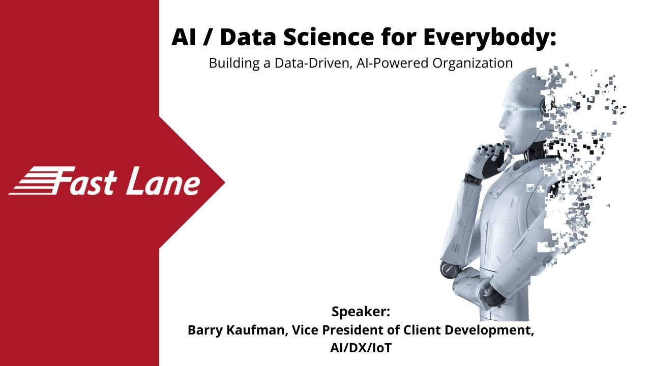AI / Data Science for Everybody: Building a Data-Driven, AI-Powered Organization