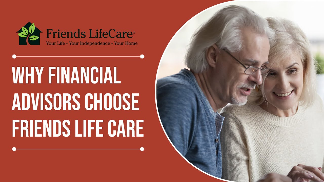 Why Financial Advisors Choose Friends Life Care