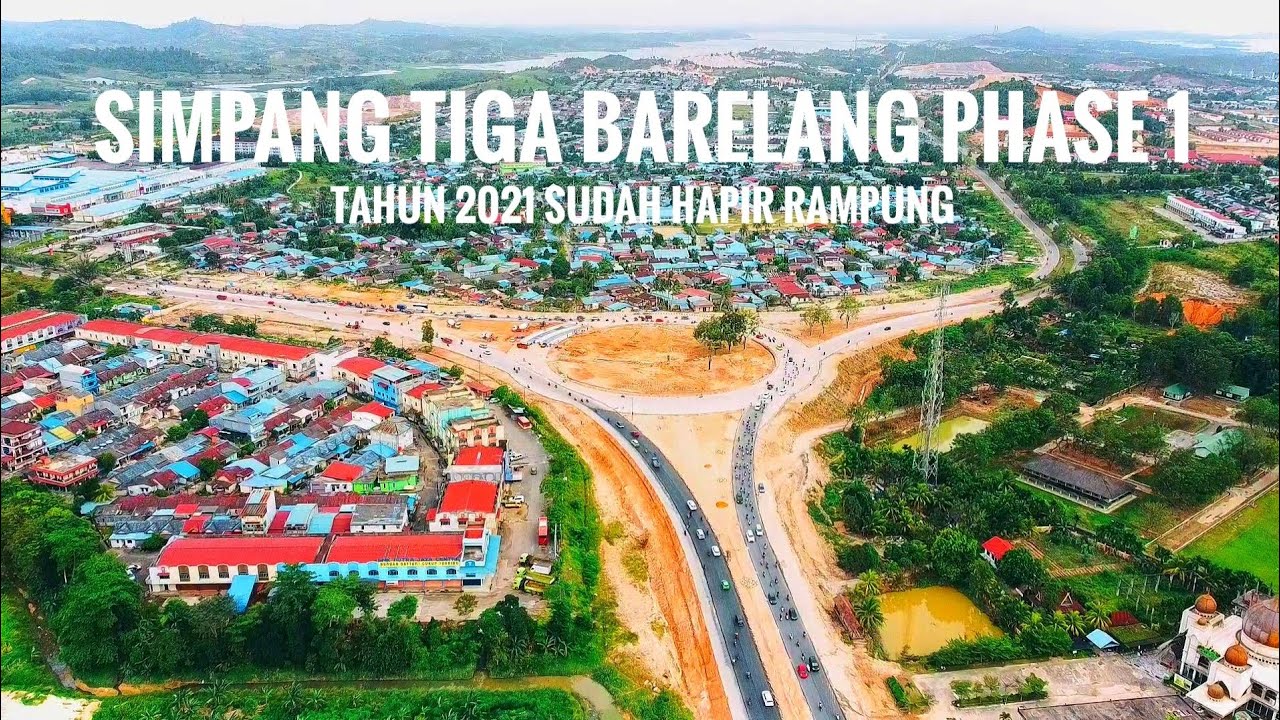 SIMPANG TIGA BARELANG PHASE 1 DI 2021 SUDAH HAMPIR RAMPUNG - DAN AKAN DILANJUTKAN PHASE 2 THN 2022