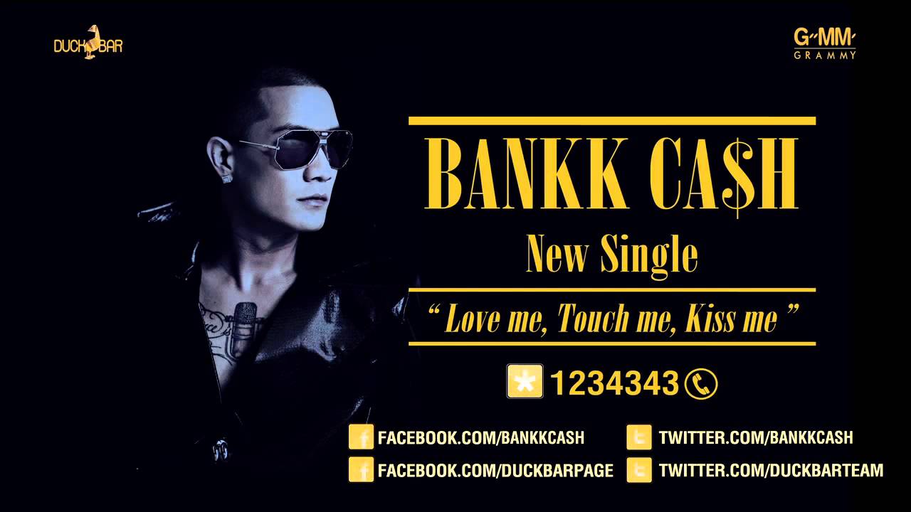 Love me, Touch me, Kiss me - BANKK CASH [Official Full Song]