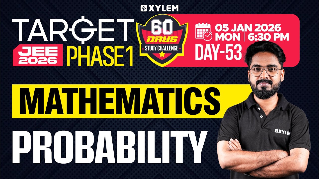 Target JEE 2026 Phase 1 - Mathematics | Probability | Xylem JEE & KEAM 2026