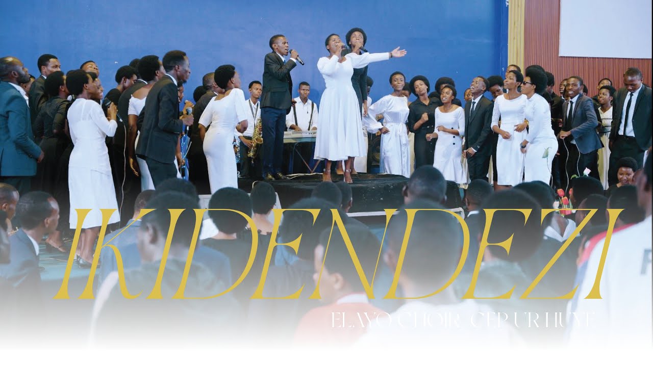IKIDENDEZI by Elayo Choir Cep Ur Huye(Official Video)