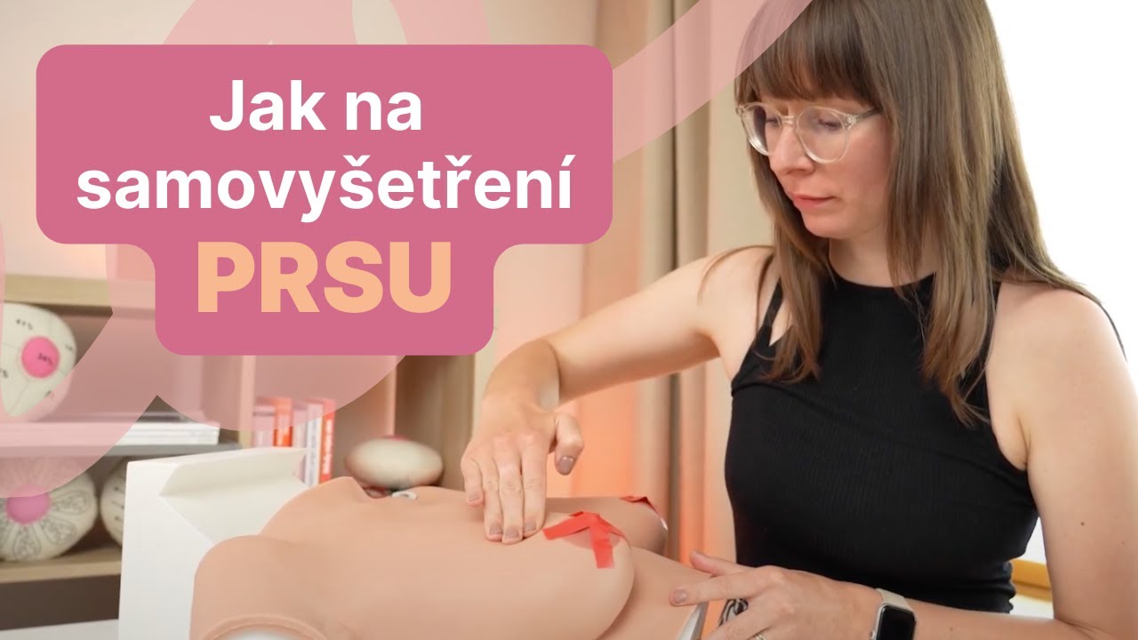 Jak na spr&aacute;vn&eacute; samovy&scaron;etřen&iacute; prsu | #prsakoule