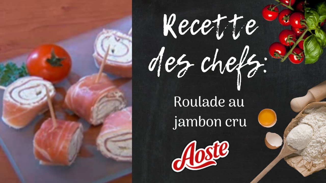 Roulade au jambon cru Aoste : Recette Apéritif
