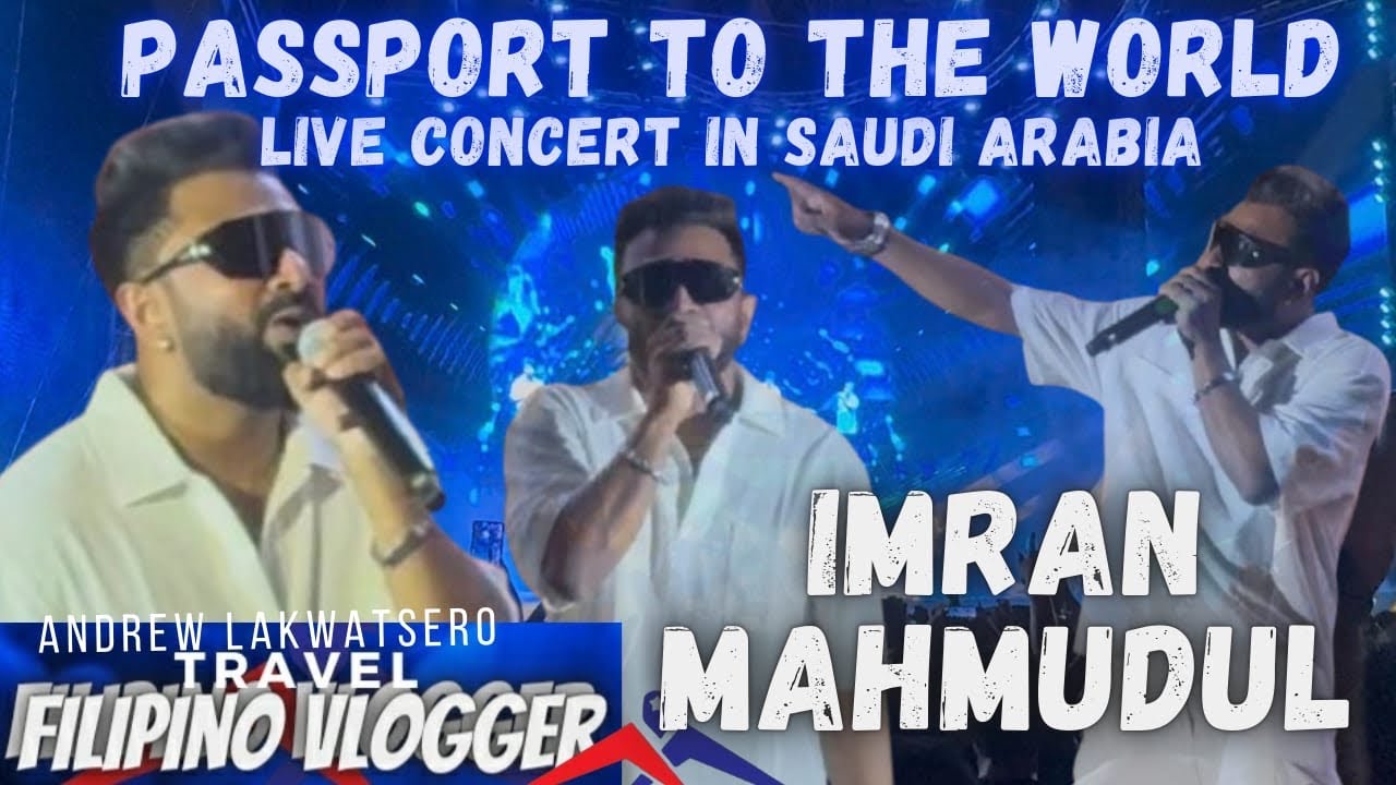 IMRAN MAHMUDUL| বাংলা গান LIVE FULL CONCERT PERFORMANCE AL KHOBAR SAUDI ARABIA PASSPORT TO THE WORLD