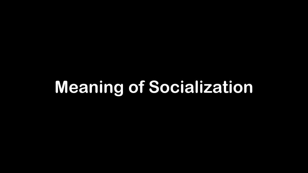 What is the Meaning of Socialization | Socialization Meaning with Example