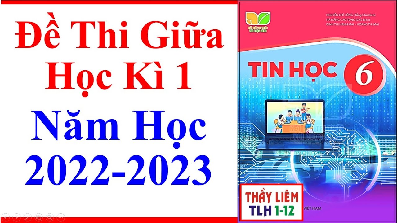 Tin Học Lớp 6 Đề Thi Giữa Học Kì 1 | Năm Học 2022 - 2023 | Kết Nối Tri Thức