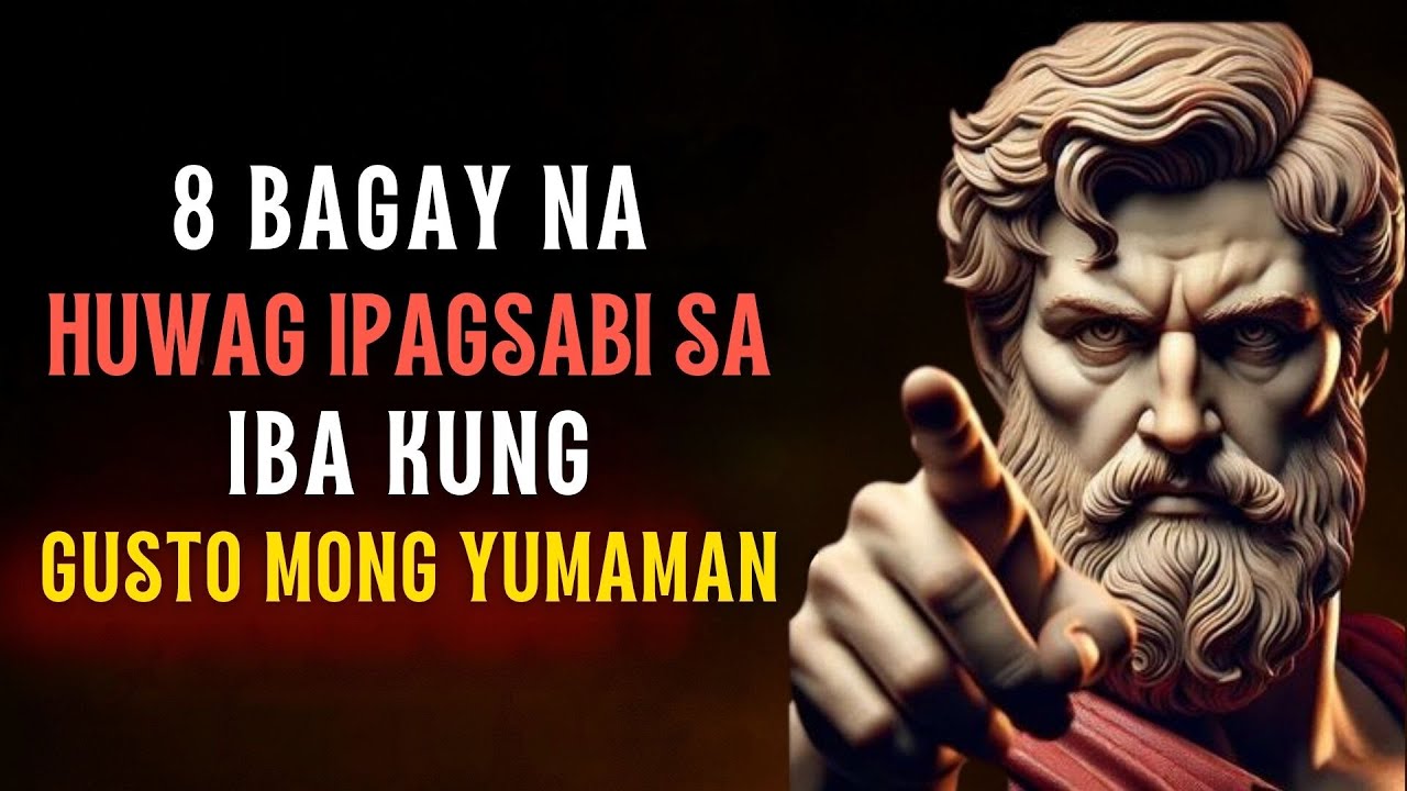 8 Bagay Na Huwag Sinasabi Sa Iba Kung Gusto Mong Maginhawang Buhay | Stoic Philosophy
