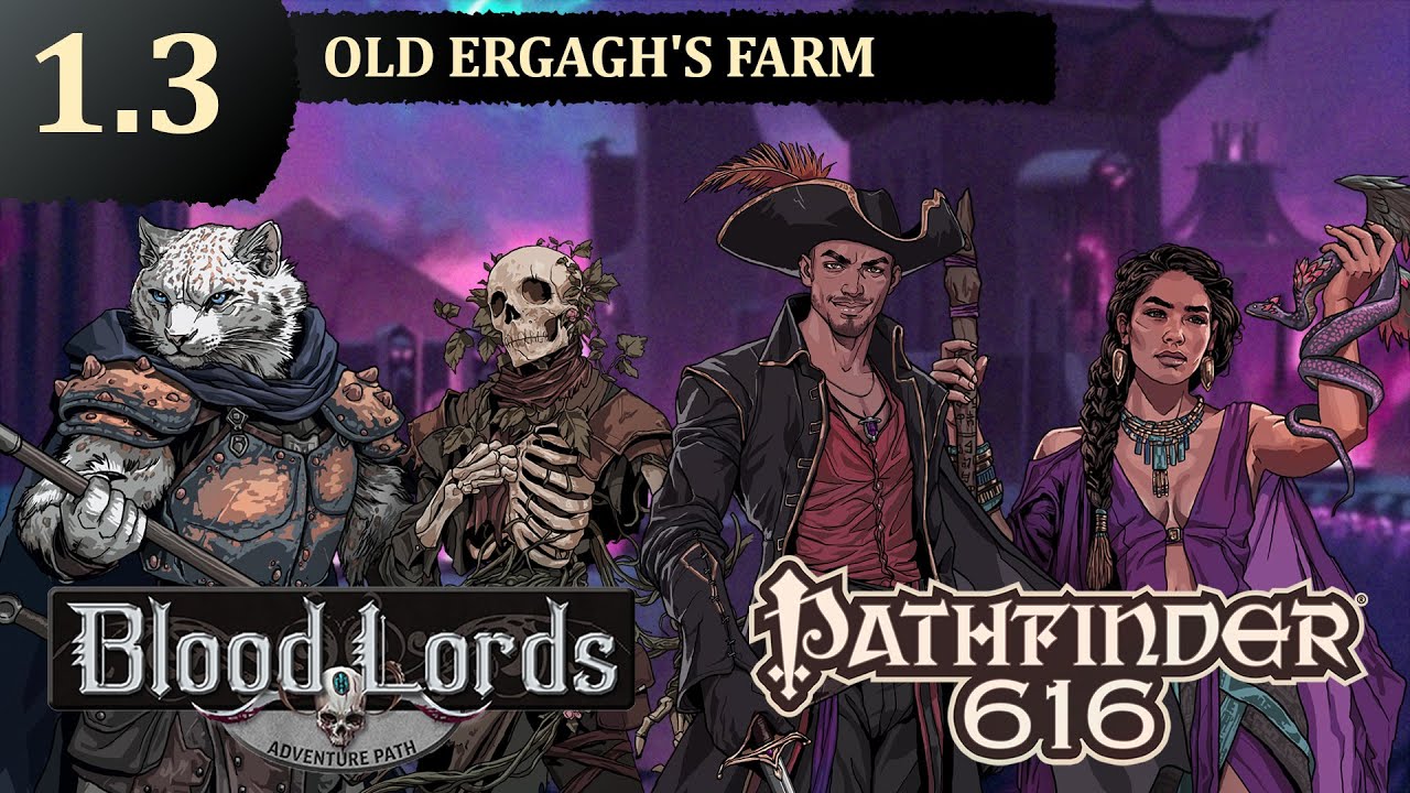 Pathfinder 616: Blood Lords, Episode 1.3 - Old Ergagh's Farm