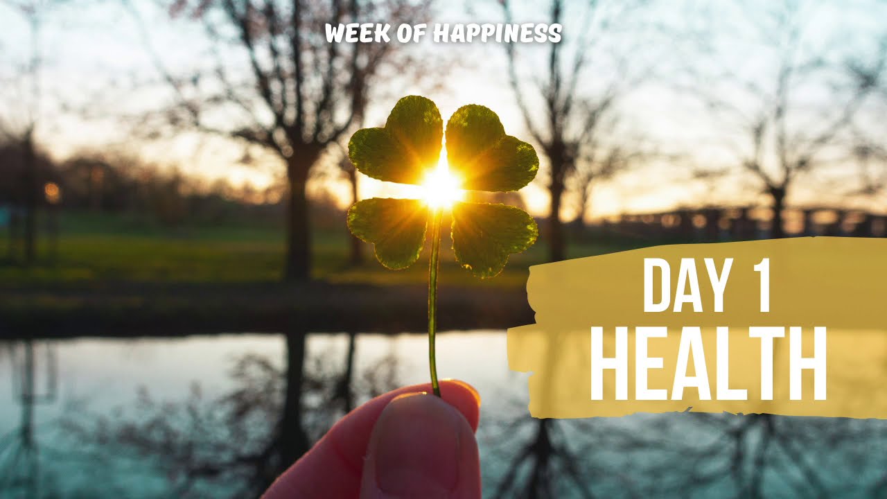 Week of Happiness: Day 1 (Perfect Health Meditation)