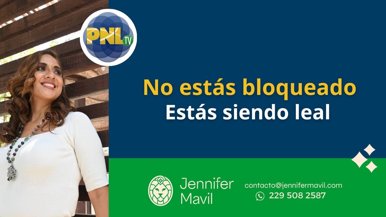 No estás bloqueado: estás siendo leal - Jennifer Mavil